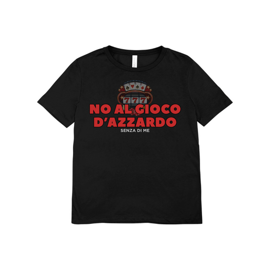 No al Gioco D'azzardo - T-Shirt
